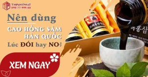 Nên dùng cao hồng sâm lúc đói hay no?