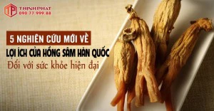 5 nghiên cứu mới về lợi ích của Hồng sâm Hàn Quốc đối với sức khỏe hiện đại