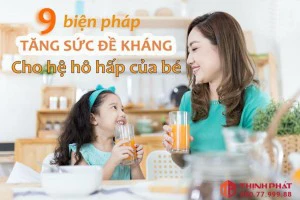 9 biện pháp tăng sức đề kháng cho hệ hô hấp của trẻ nhỏ