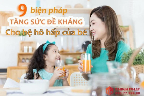 9 biện pháp tăng sức đề kháng cho hệ hô hấp của trẻ nhỏ