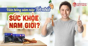 Viên hồng sâm nào tốt cho sức khỏe nam giới?
