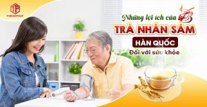Trà sâm Hàn Quốc là gì? Những công dụng và tác dụng của trà sâm cách bảo quản để giữ được nguồn dinh dưỡng của trà sâm