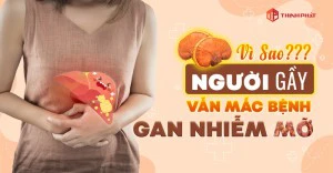 Vì sao người gầy vẫn có nguy cơ mắc bệnh gan nhiễm mỡ?