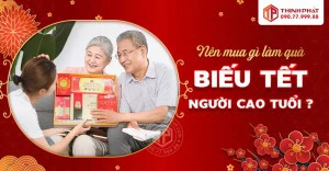 Nên mua gì làm quà biếu tết người già? Gợi ý một số quà tết sức khỏe cho người cao tuổi