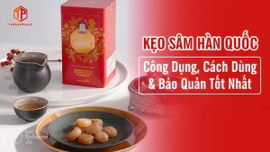 Kẹo sâm Hàn Quốc là gì ? Những tác dụng, công dụng và cách dùng, sử dụng và bảo quản như thế nào cho hiệu quả nhất