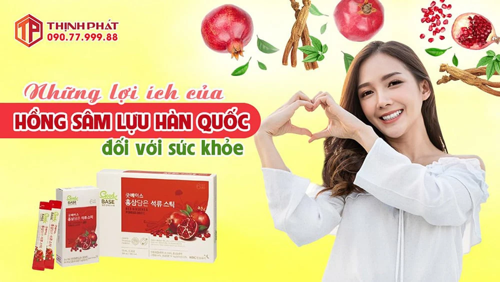 Những lợi ích của hồng sâm lựu Hàn Quốc đối với sức khỏe