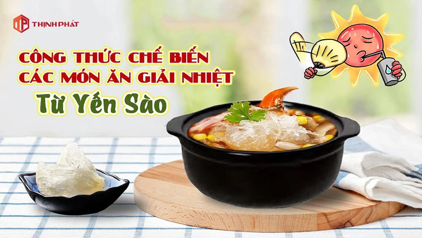 Công thức chế biến các món ăn giải nhiệt từ yến sào Công thức chế biến các món ăn giải nhiệt từ yến sào