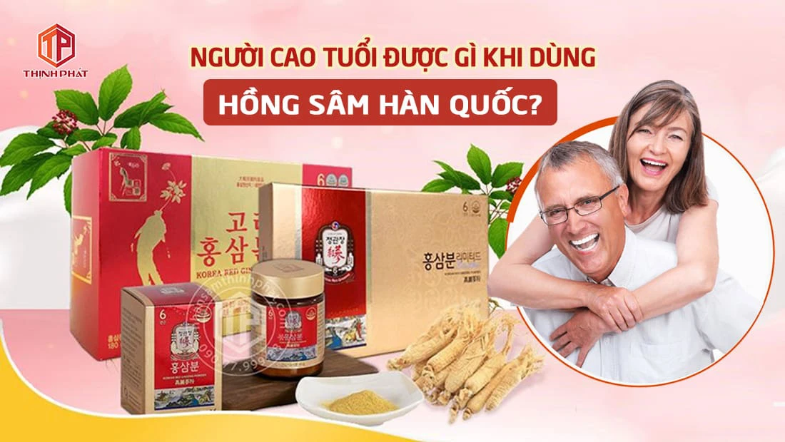 Người cao tuổi được gì khi dùng hồng sâm Hàn Quốc?