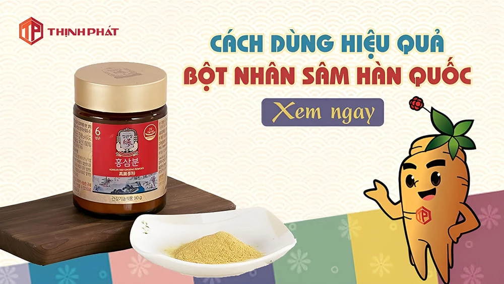 Cách dùng hiệu quả bột nhân sâm Hàn Quốc Cách dùng hiệu quả bột nhân sâm Hàn Quốc